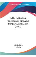 Bells, Indicators, Telephones, Fire And Burglar Alarms, Etc. (1913)