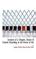 Lectures of a Chapter, Senate a Council