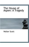 The House of Aspen: A Tragedy
