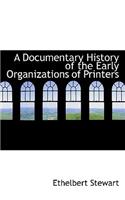 A Documentary History of the Early Organizations of Printers