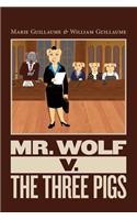 Mr. Wolf v. The Three Pigs: Mr. Wolf Goes to Court