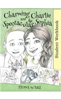 Charming Charlie and the Spectacular Sophia Student Workbook
