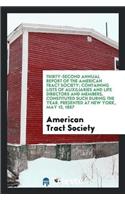 Thirty-Second Annual Report of the American Tract Society; Containing Lists of Auxiliaries and Life Directors and Members, Constituted Such During the Year. Presented at New York, May 13, 1857
