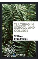 TEACHING IN SCHOOL AND COLLEGE