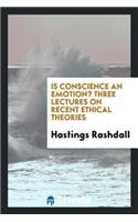 Is Conscience an Emotion?: Three Lectures on Recent Ethical Theories