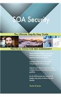 Soa Security the Ultimate Step-By-Step Guide