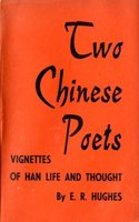 Two Chinese Poets: Vignettes of Han Life and Thought(Princeton Legacy Library)