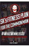 SK's Fitness Plan for the Common Man