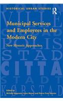 Municipal Services and Employees in the Modern City