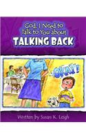 God I Need to Talk to You about Talking Back