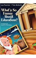 What′s So Funny About Education?