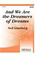 And We Are The Dreamers Of Dreams