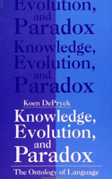 Knowledge, Evolution and Paradox: The Ontology of Language(SUNY series, The Margins of Literature)