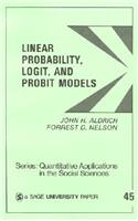 Linear Probability, Logit, and Probit Models: (Quantitative Applications in the Social Sciences)