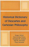 Historical Dictionary of Descartes and Cartesian Philosophy