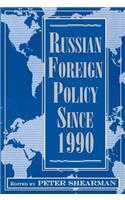 Russian Foreign Policy Since 1990