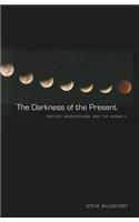 Darkness of the Present
