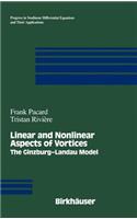 Linear and Nonlinear Aspects of Vortices: The Ginzburg-andau Model(39 Progress in Nonlinear Differential Equations and Their Applications)