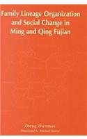 Family Lineage Organization and Social Change in Ming and Qing Fujian