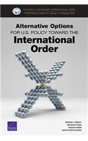 Alternative Options for U.S. Policy Toward the International Order