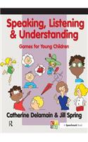 Speaking, Listening and Understanding: Games for Young Children