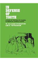 In Defense of Youth: A Study of the Role of Counsel in American Juvenile Courts