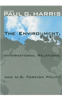 Environment, International Relations, and U.S. Foreign Policy