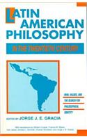 Latin American Philosophy in the Twentieth Century