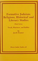 Formative Judaism, Third Series: Torah, Pharisees, and Rabbis(Neusner Titles in Brown Judaic Studies)