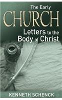 The Early Church--Letters to the Body of Christ