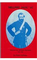 Hellfire Jack V. C.: The Life and Times of General Sir William Olpherts VC, GCB (1822-1902)