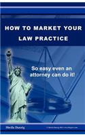 How to Market Your Law Practice