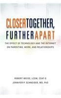 Closer Together, Further Apart