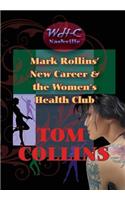 Mark Rollins' New Career and the Women's Health Cub