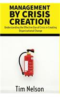 Management by Crisis Creation