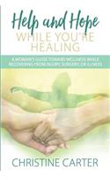 Help and Hope While You're Healing