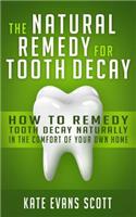 The Natural Remedy For Tooth Decay