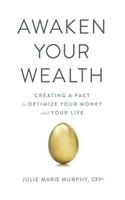 Awaken Your Wealth: Creating a Pact to Optimize Your Money and Your Life