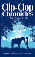Clip-Clop Chronicles: Volume 2