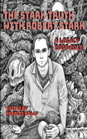 Stark Truth With Robert Stark: A Legacy 2009-2018