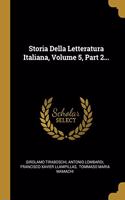 Storia Della Letteratura Italiana, Volume 5, Part 2...