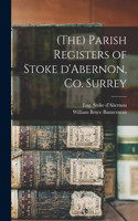 (The) Parish Registers of Stoke D'Abernon, Co. Surrey