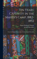 Ten Years' Captivity in the Mahdi's Camp, 1882-1892