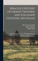 Sprague's History of Grand Traverse and Leelanaw Counties, Michigan