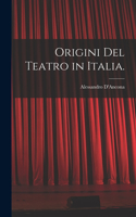 Origini Del Teatro in Italia.