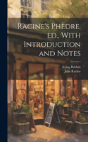 Racine's Phèdre, ed., With Introduction and Notes