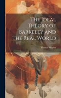 Ideal Theory of Barkeley and the Real World