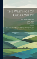 Writings Of Oscar Wilde: What Never Dies, A Romance By Barbey D'aurevilly, Tr. Into English By Sebastian Melmoth (oscar Wilde)