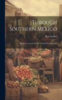 Through Southern Mexico