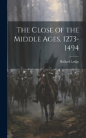 Close of the Middle Ages, 1273-1494
